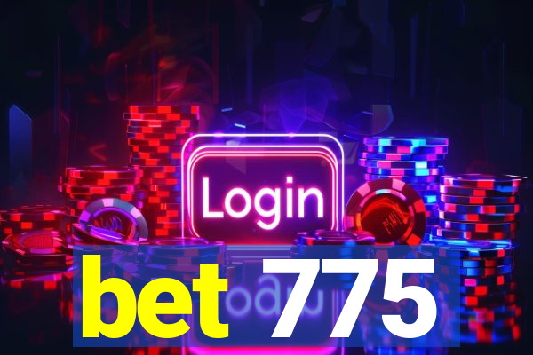 bet 775